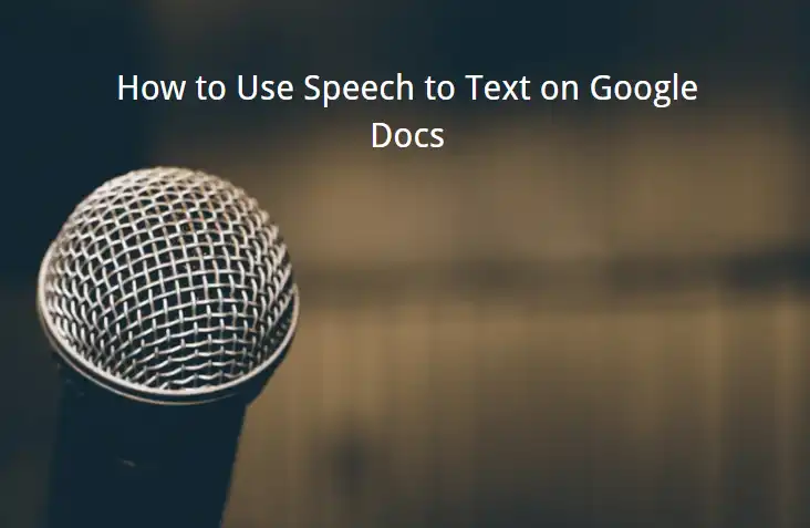 how-to-use-speech-to-text-on-google-docs-step-by-step-guide-with-tips