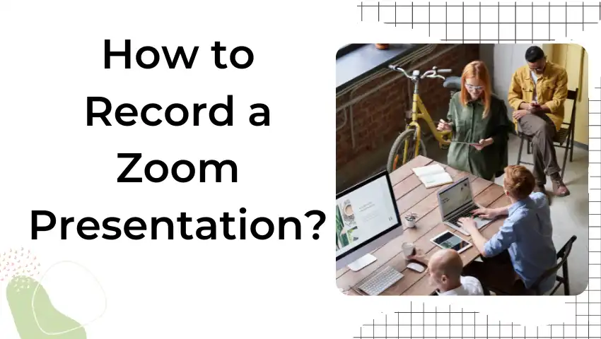 tips for recording a zoom presentation