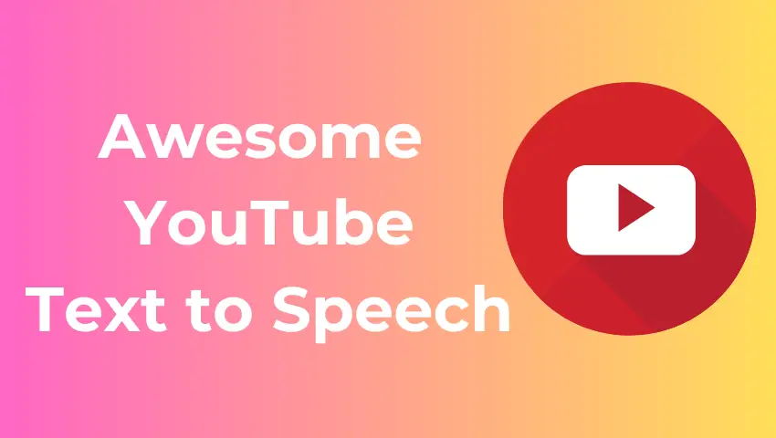 5 Awesome Text-to-Speech Tools To Boost Your YouTube Channel