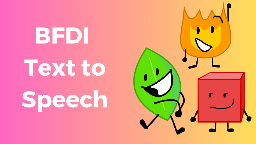 Best BFDI Text to Speech Voice Generator to Get AI Voice