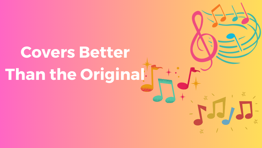 The Ultimate List Of 20 Covers Better Than The Originals Fineshare